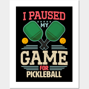 Gamer Meme I Paused My Game For Pickleball Posters and Art